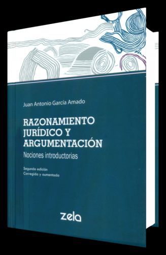 RAZONAMIENTO JURÍDICO Y ARGUMENTACIÓN (2a edición corregida y aumentada 2019)